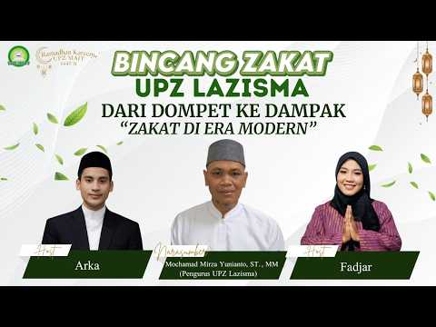 BINCANG ZAKAT UPZ LAZISMA - DARI DOMPET KE DAMPAK "Zakat di Era Modern"
