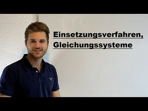 Einsetzungsverfahren, 2 Variablen | Verständlich erklärt