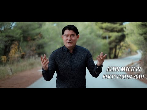 Altin Myftari - Per ty i lutem zotit (Official Video HD)