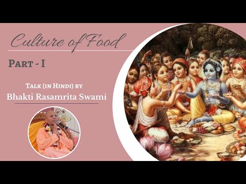 Culture of Food (Hindi) - Part1 - HH Bhakti Rasamrita Swami