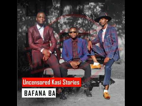 9. Bafana Ba - Go Tla Siama ft Kallin Roth (Uncensored Kasi Stories album)