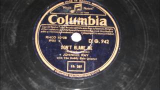 Don&#39;t Blame Me - Johnnie Ray With The Buddy Cole Quartet - 1952