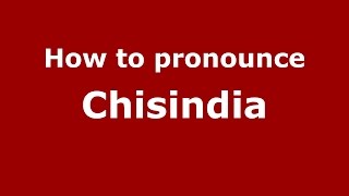 How to pronounce Chisindia