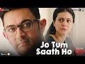 Jo Tum Saath Ho Arijit Singh Mithoon Salaam Venky Kajol Aamir Khan Vishal Jethwa