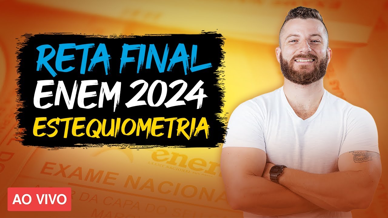 Reta Final ENEM 2024: Estequiometria | Revisão de Química