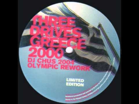 Three Drives - Greece 2000 (DJ Chus 2004 Olympic Rework)