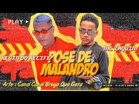 🔴POSE DE MALANDRO - KEVIN DO RECIFE Feat. MC ZAQUIN - BREGA FUNK