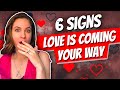 6 SIGNS LOVE IS COMING YOUR WAY | ATTRACT YOUR SOULMATE