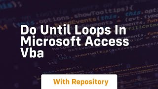 Download the video "Do until loops in microsoft access vba"