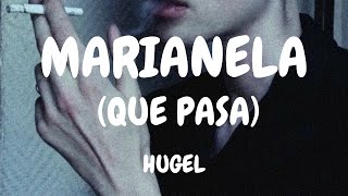 Marianela (Que Pasa) - HUGEL #lyrics #marianela #quepasa #hugel #tiktok #viral