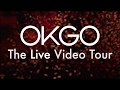 OK Go - The Live Video Tour