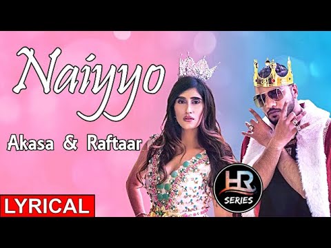 Lyrical | Naiyyo | AKASA & Raftaar | HR-Series