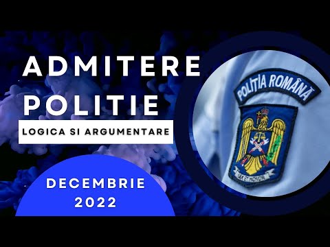 Admitere Politie Logica si argumentare, decembrie 2022, rezolvare examen