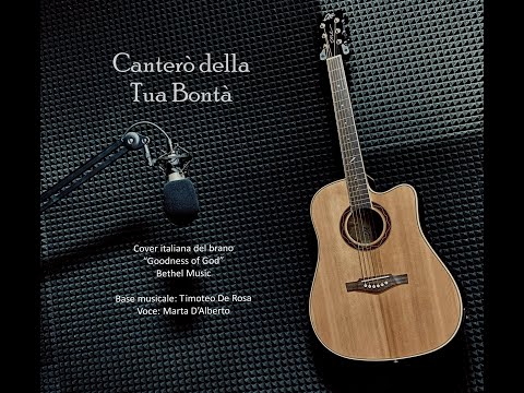 Canterò della Tua bontà