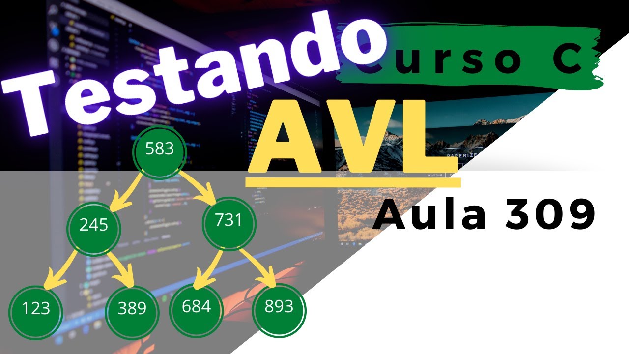 Curso de Programação C | Testando nossa Árvore Binária de Busca Balanceada - Árvore AVL | aula 309