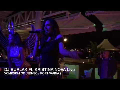 Dj Burlak & Kristina Nova Live - Senso ( Port Varna )