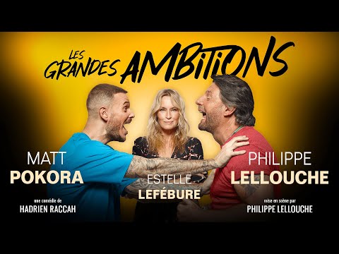 Les Grandes Ambitions - Théâtre de la Madeleine