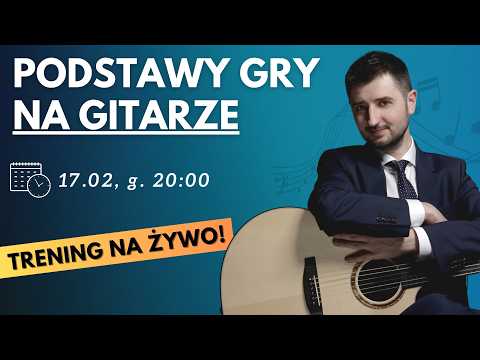 [🔴LIVE] Podstawy Gry Na Gitarze - System 4 Kroków! Szkolenie Na ŻYWO!