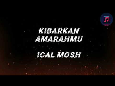 Kibarkan Amarahmu ~ Ical Mosh (LIRIK)