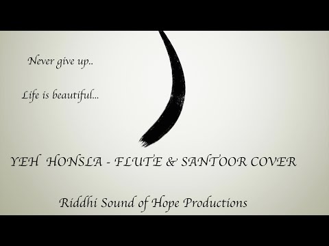 Yeh Honsla l Instrumental cover (Flute/Bansuri and Santoor) l Riddhi Sound of Hope