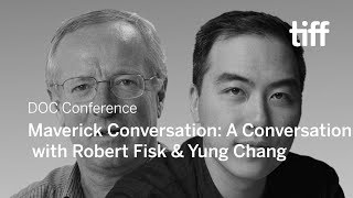 Maverick Conversation: A Conversation with Robert Fisk & Yung Chang | Doc Conference