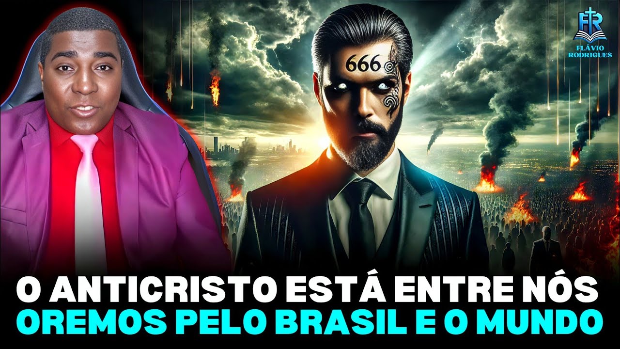 O FlM SE APROXIMA, O ANTlCRIST0 ESTÁ ENTRE NÓS, OREMOS, MISSIONÁRIO FLÁVIO RODRIGUES