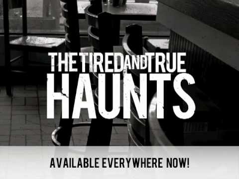 The Tired And True - Haunts