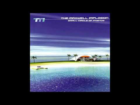 The Maxwell Implosion - Small Circle Of Friends (2002) [Full Album]