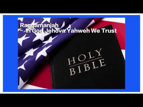 Raggamanjah - In God Jehovah Yahweh We Trust