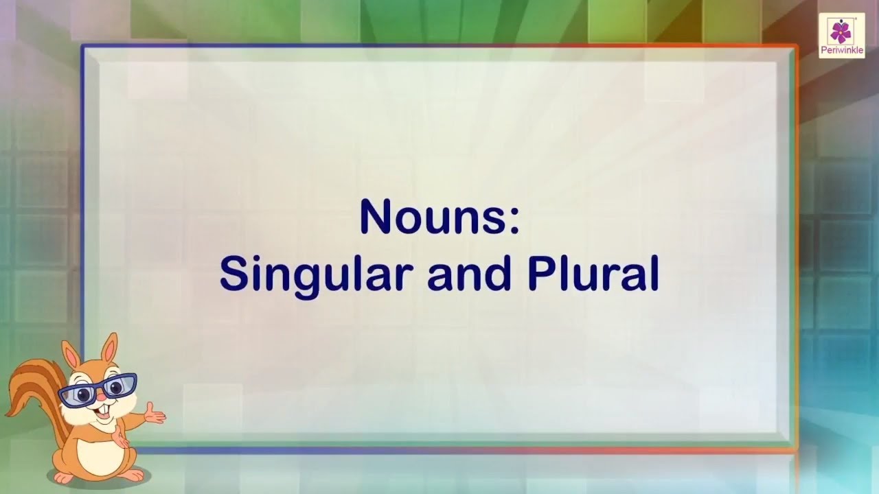 Watch video Nouns - Singular and Plural | English Grammar & Composition Grade 4 | Periwinkle Now Nouns - Singular and Plural | English Grammar & Composition Grade 4 | Periwinkle