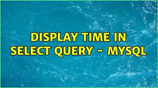 Display Time in select query - Mysql 