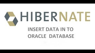 How to Develop Hibernate App to Save data in Oracle database?