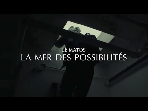Le Matos - La Mer Des Possibilités (Official Music Video)