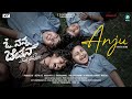 Anju Video Song | O Nanna Chethana | Ashwin Sharma | Pradeep Varma | Apurva | A2 Music