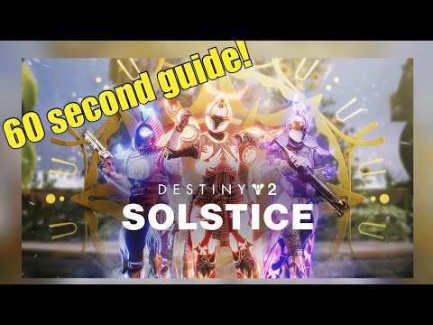DESTINY 2: SIXTY SECOND SOLSTICE GUIDE!