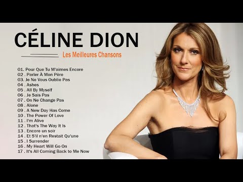 Celine Dion Greatest Hits  Best Songs -  Celine Dion Les Grandes Chansons 2023