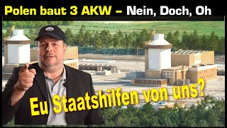 Polen baut Atomkraftwerke - Nein, Doch, Oh - EU genehmigt Staatshilfen