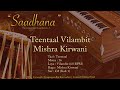 Vilambit Teentaal Lehra Mishra Kirwani 60bpm Live Harmonium 108 Cycles Saadhana