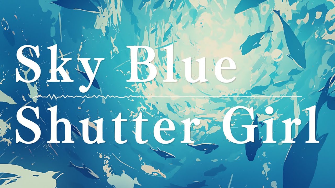 【フリーBGM】『Sky Blue Shutter Girl』夏の空を泳ぐ【配信・爽快・作業用・集中】60min