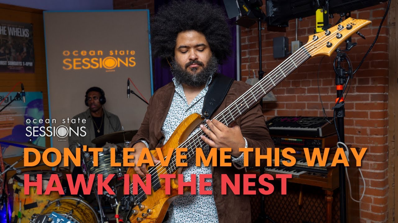 Hawk in the Nest - Don't Leave Me This Way | Ocean State Sessions