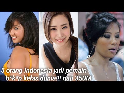 5 wanita Indonesia jadi pemain film panas kelas dunia!!!! gaji 350M
