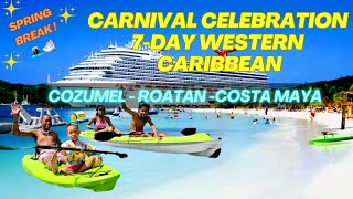 Family Cruise Vlog | Carnival Celebration 7-Day Western Caribbean - Spring Break