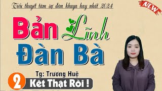 [Tập 2] Bản Lĩnh Đàn Bà | Chuyện Làng Quê Đọc Truyện Đêm Khuya - Truyện đêm khuya