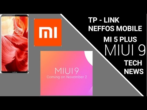 miui9update,neffos mobile,mi 5plus technews
