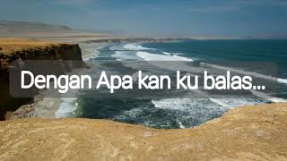 Download lagu Dengan Apa Kan Ku Balas - Andy Ambarita (lyrics video) mp3