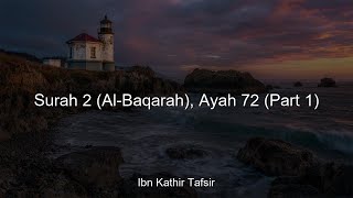 Ibn Kathir Tafsir - Surah 2 (Al-Baqarah), Ayah 72 (Part 1) | 2:35