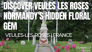 Discover Veules les Roses Normandy’s Hidden Floral Gem | Veules-les-Roses | France
