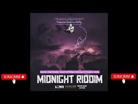 Martin Hall Better Kind Of Bitter Midnight Riddim Refix