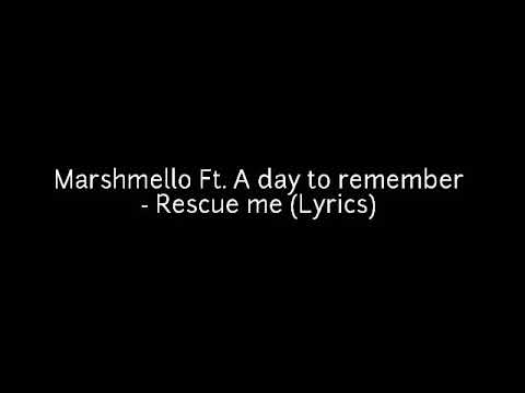 Marshmello FT. A day to remember - Rescue me (Lyrics)