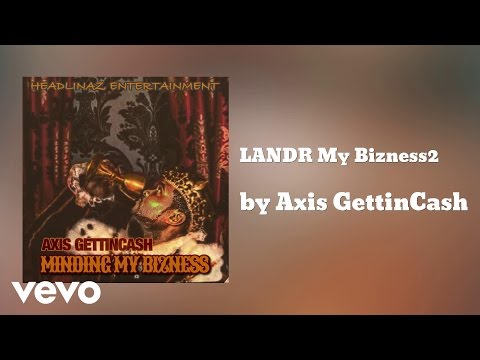 Axis GettinCash - Minding My Bizness (AUDIO)